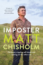 Imposter : On booze, crippling self-doubt and coming out the other side - Matt Chisholm