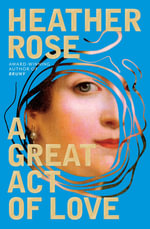 A Great Act of Love - Heather Rose