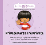 Private Parts are Private : Learning private parts are private and what to do if touched inappropriately - Jayneen Sanders