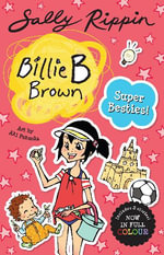 Super Besties! : Contains 3 full colour Billie B Brown stories! - Sally Rippin