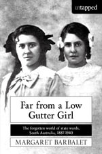 Far from a Low Gutter Girl : Untapped - Margaret Barbalet