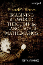 Einstein's Heroes : Untapped - Robyn Arianrhod