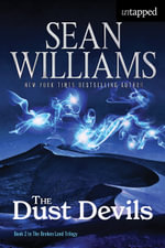 The Dust Devils : The Broken Land trilogy - Sean Williams