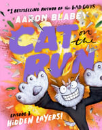 Hidden Layers! : Cat on the Run: Episode 3 - Aaron Blabey