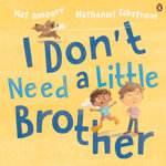 I Don't Need a Little Brother - Nat Amoore