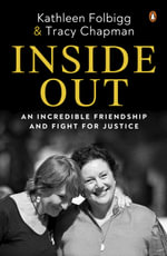 Inside Out : An Incredible Friendship and Fight for Justice - Kathleen Folbigg