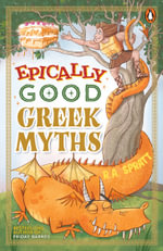 Epically Good Greek Myths - R.A. Spratt