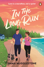 In the Long Run : A steamy fake-dating run club romance - Emma Mugglestone