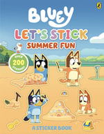 Bluey: Let's Stick Summer Fun : A Sticker Book - Bluey