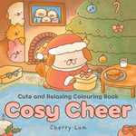 Cosy Cheer : Cute and relaxing Christmas colouring book - Cherry Lam