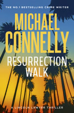 Resurrection Walk : The New Lincoln Lawyer Thriller - Michael Connelly