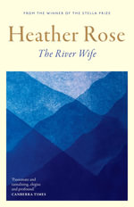 The River Wife - Heather Rose