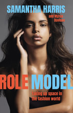 Role Model : Taking up space in the fashion world - Samantha Harris