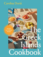 The Greek Islands Cookbook : Simple sun-kissed recipes - Carolina Doriti