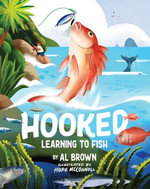 Hooked : Learning to Fish - Al Brown