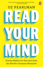 Read Your Mind : Proven Habits for Success from the World's Greatest Mentalist - Oz Pearlman