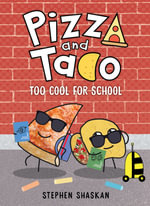 Too Cool for School (Pizza and Taco #5) - Stephen Shaskan