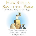 How Stella Saved the Farm : A Tale About Making Innovation Happen - Chris Trimble