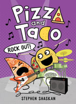 Rock Out! (Pizza and Taco #6) - Stephen Shaskan