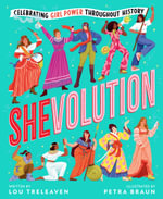 Shevolution : Celebrating Girl Power Throughout History - Lou Treleaven