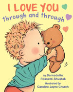 I Love You Through and Through - Bernadette Rossetti-Shustak