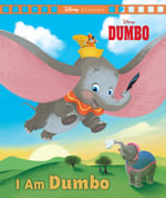 Dumbo : I Am Dumbo (Disney: Movie Classics) - Disney