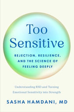 Too Sensitive : Rejection, Resilience, and the Science of Feeling Deeply - Dr Sasha Hamdani