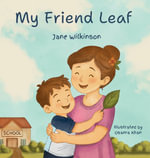 My Friend Leaf - Jane R Wilkinson