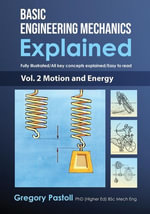 Basic Engineering Mechanics Explained, Volume 2 : Motion and Energy - Gregory Pastoll