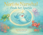 Nori the Narwhal, Finds her Sparkle : Kindness Stories - Kasthuri Bai Jacob