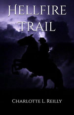 Hellfire Trail - Charlotte L Reilly