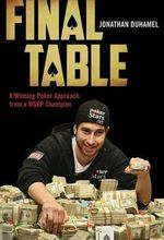 Final Table : A Winning Poker Approach from a WSOP Champion - Jonathan Duhamel