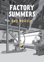 Factory Summers - Guy Delisle