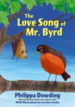 The Love Song of Mr. Byrd - Philippa Dowding