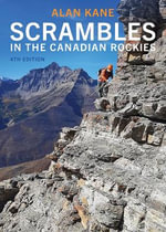 Scrambles in the Canadian Rockies, 4th Edition - Alan Kane