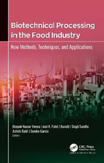 Biotechnical Processing in the Food Industry : New Methods, Techniques, and Applications - Deepak Kumar Verma
