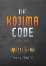 The Kojima Code - Terry Wolfe