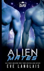 Alien Mate : Alien Mate - Eve Langlais