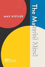 The Material Mind : Reduction and Emergence - Max Kistler