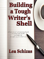Building a Tough Writer's Shell - Lea Schizas
