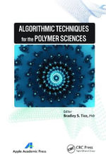 Algorithmic Techniques for the Polymer Sciences - Bradley S. Tice