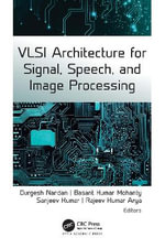 VLSI Architecture for Signal, Speech, and Image Processing - Durgesh Nandan