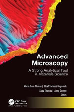 Advanced Microscopy : A Strong Analytical Tool in Materials Science - Anne George