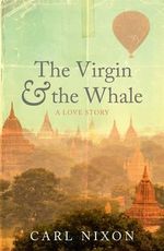 The Virgin and the Whale : a love story - Carl Nixon