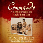 Commando : A Boer Journal of the Anglo-Boer War - Deneys Reitz