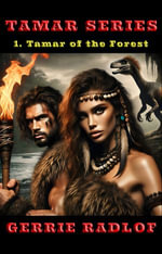 Tamar of the Forest : The Complete Adventures of the Man of the Jungle, Book 1 - Gerrie Radlof