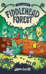 Fiddlehead Forest : Little Habitats - Jana Curll