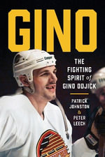 Gino : The Fighting Spirit of Gino Odjick - Patrick Johnston