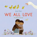 We All Love : We Do Too! - Julie Flett