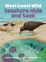 West Coast Wild Seashore Hide and Seek : West Coast Wild : Book 7 - Deborah Hodge